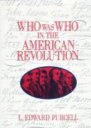 Who was who in the American Revolution /