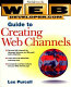 Web Developer.com guide to creating Web channels /