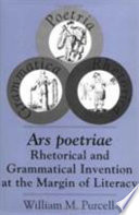 Ars poetriae : rhetorical and grammatical invention at the margin of literacy /