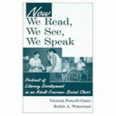 Now we read, we see, we speak : portrait of literacy development in an adult Freirean-based class /