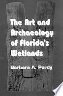 The art and archaeology of Florida's wetlands /