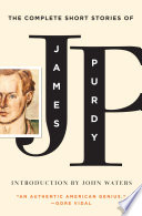 The complete short stories of James Purdy /