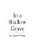 In a shallow grave /