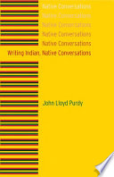 Writing Indian, native conversations /