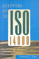 Stepping up to ISO 14000 : integrating environmental quality with ISO 9000 and TQM /