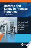HAZARDS AND SAFETY IN PROCESS INDUSTRIES : case studies.
