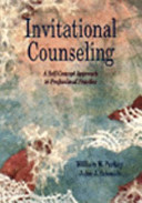 Invitational counseling : a self-concept approach to professional practice /