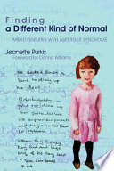 Finding a different kind of normal : misadventures with Asperger syndrome /
