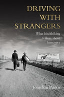 Driving with strangers : what hitchhiking tells us about humanity /