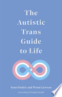 The autistic trans guide to life  /
