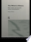 The witch in history : early modern and twentieth-century representations /