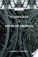 Technology in postwar America : a history /