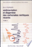 Sédimentation et diagenèse des carbonates néritiques récents : les éléments de la sédimentation et de la diagenèse /