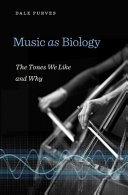 Music as biology : the tones we like and why /