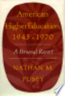 American higher education, 1945-1970 : a personal report /