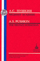 Mednyĭ vsadnik / The bronze horseman / A.S. Pushkin ; edited with introduction, notes, bibliography & vocabulary by Michael Basker.