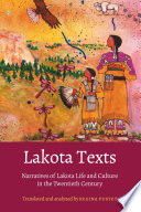 Lakota texts : narratives of Lakota life and culture in the twentieth century /