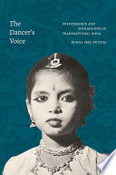 The dancer's voice : performance and womanhood in transnational India /