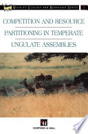 Competition and Resource Partitioning in Temperate Ungulate Assemblies /