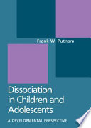 Dissociation in children and adolescents : a developmental perspective /