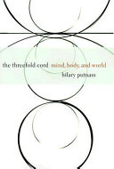 The threefold cord : mind, body, and world /