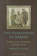 The humanness of heroes : studies in the conclusion of Virgil's Aeneid /