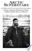 Arctic superstars : the scientific exploration and study of high mountain elevations and of the regions lying within or about the Arctic and Antarctic Circles- /