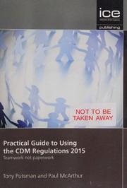 Practical guide to using the CDM regulations 2015 : Teamwork not paperwork /
