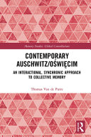 Contemporary Auschwitz/Oświęcim : an interactional, synchronic approach to collective memory /