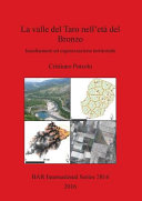 La valle del Taro nell'età del Bronzo : insediamenti ed organizzizione territoriale /