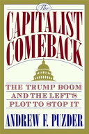 The capitalist comeback : the Trump boom and the Left's plot to stop it /