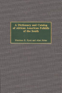 A dictionary and catalog of African American folklife of the south /