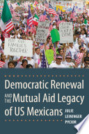 Democratic renewal and the mutual aid legacy of US Mexicans /
