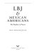 LBJ & Mexican Americans : the paradox of power /