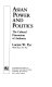 Asian power and politics : the cultural dimensions of authority /