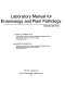 Laboratory manual for entomology and plant pathology /