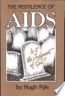 The pestilence of AIDS : is it the judgment of God? /