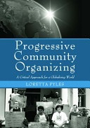 Progressive community organizing : a critical approach for a globalizing world /