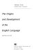 The origins and development of the English language.