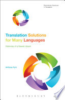 Translation Solutions for many languages : histories of a flawed dream /