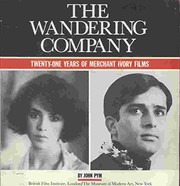 The wandering company : twenty-one years of Merchant Ivory films /