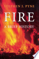 Fire : a brief history /