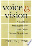 Voice & vision : a guide to writing history and other serious nonfiction /