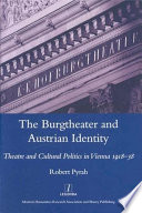 The Burgtheater and Austrian identity : theatre and cultural politics in Vienna, 1918-38 /