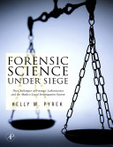 Forensic science under sieg : the challenges of forensic laboratories and the medico-legal death investigation system /