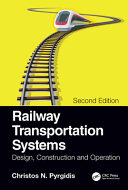 Railway transportation systems : design, construction and operation /