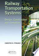 Railway transportation systems : design, construction and operation /