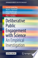 Deliberative Public Engagement with Science : An Empirical Investigation /