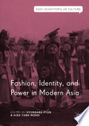 Fashion, identity, and power in modern Asia /