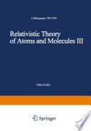 Relativistic theory of atoms and molecules III : a bibliography, 1993-1999 /
